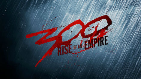 Poster Perdana dari 300: Rise of An Empire Terungkap 2 first images and logo from 300 rise of an empire