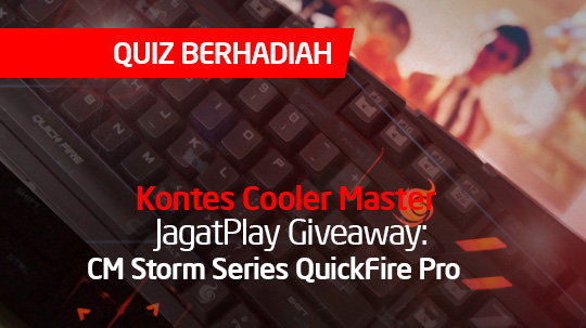 Kontes Cooler Master – JagatPlay Giveaway: CM Storm Series Quickfire Pro 14 Quiz CM 1