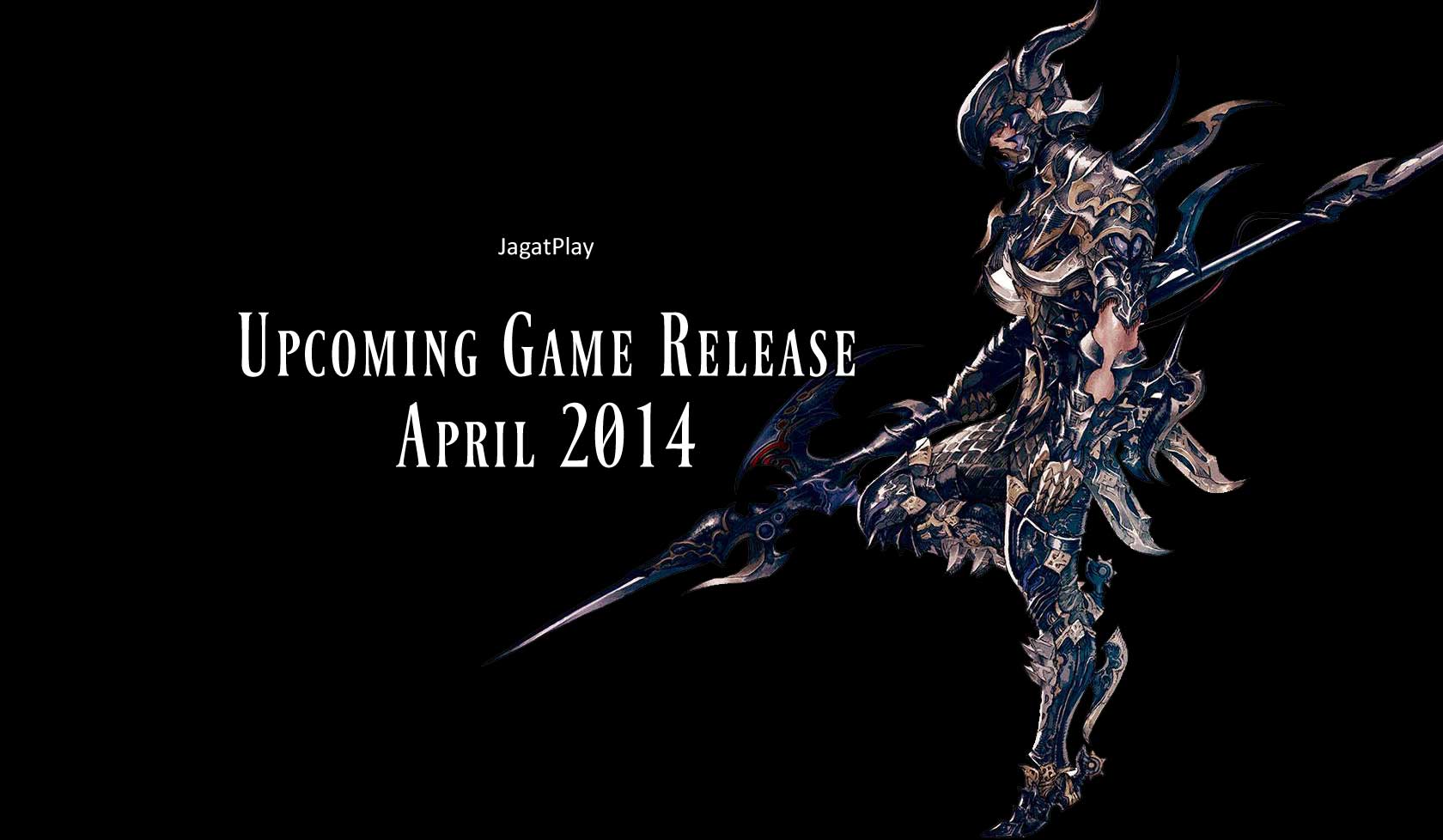 Upcoming Game Release: April 2014 6 upcoming game release april