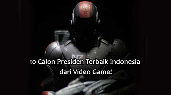 10 Calon Presiden Terbaik Indonesia dari Video Game! 14 mass effect calon presiden