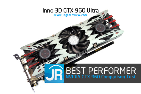Tes Perbandingan 9 Graphics Card GTX 960 7 Best-Performer---Inno-3D-GTX-960-Ultra