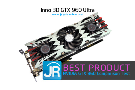 Tes Perbandingan 9 Graphics Card GTX 960 8 Best-Product---Inno-3D-GTX-960-Ultra