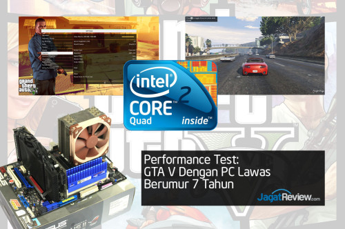 Performance Test: GTA V dengan PC Lawas Berumur 7 Tahun 14 GTAV PCLawas Cover