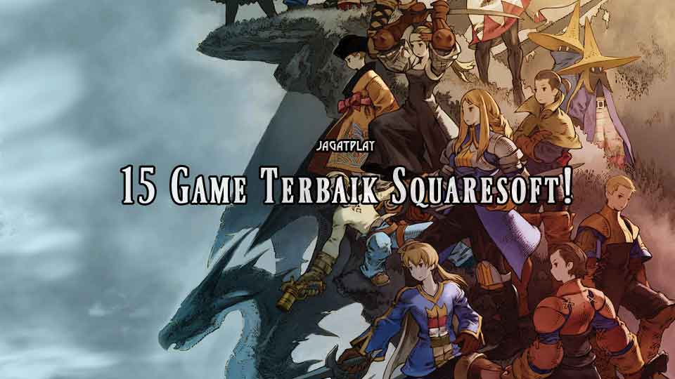 15 Game Terbaik Squaresoft! 9 squaresoft