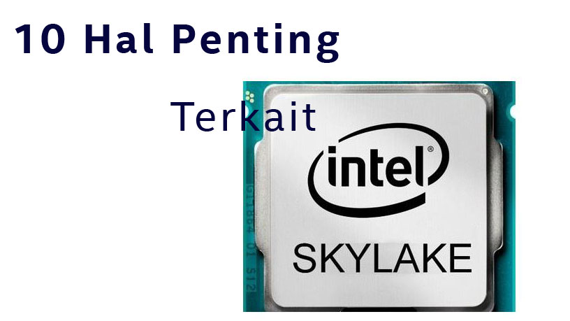 10 Hal yang Penting Diketahui Terkait Intel Skylake 14 Toplist Skylake S