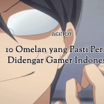 10 Omelan yang Pasti Pernah Didengar Gamer Indonesia! 6 feat image