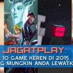 10 Game Keren di 2015 yang Mungkin Anda Lewatkan! 9 10 Game Keren di 2015 yang Mungkin Anda Lewatkan