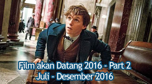 Film Akan Datang 2016 - Part 2 12 film akan datang part 2 banner