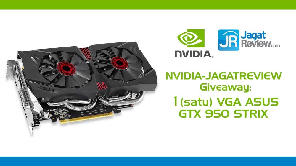 NVIDIA - Jagat Review Giveaway: VGA ASUS GTX 950 Strix 1 NVIDIA Giveaway Computex 2016 1