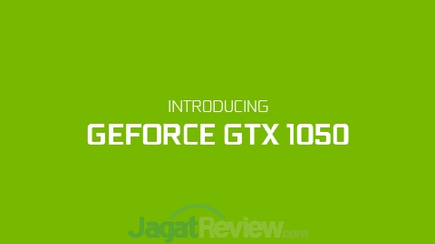 NVIDIA Resmi Umumkan Kehadiran GeForce GTX 1050 Series 1 geforce_gtx_1050_6f