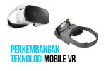 Perkembangan Teknologi Mobile VR 6 Feat