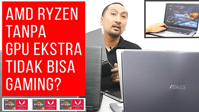 Laptop AMD Ryzen Tanpa VGA Tambahan Lancar Main Game? 3 AMD Ryzen Gaming