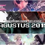 Upcoming Game Release: Agustus 2019 15 upcoming game release agustus 2019