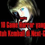 10 Game Horror yang Butuh Kembali di Next-Gen! 12 toplist horror next gen feat image