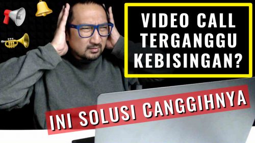 Tips: Menghilangkan Bunyi dan Kebisingan saat Video Call 1 video call krisp