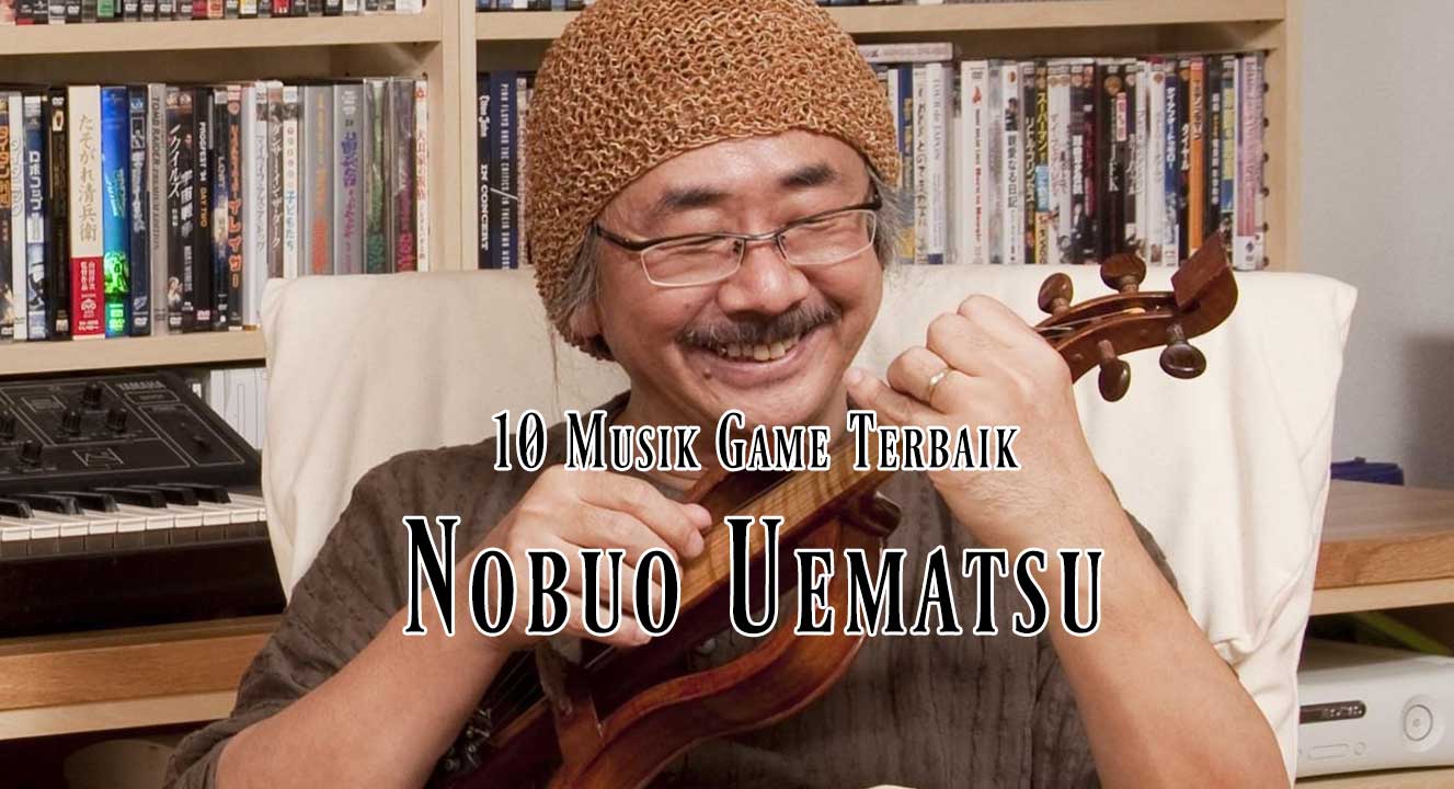 10 Musik Game Terbaik Nobuo Uematsu! 1 nobuo uematsu