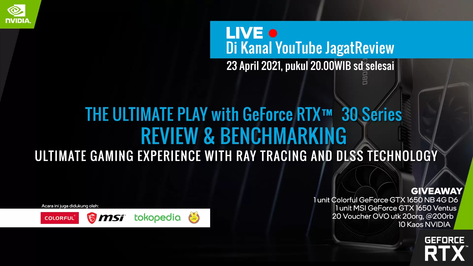Live Review + Giveaway 2 Graphics Card Bersama NVIDIA 12 Live review Giveaway Jagat Review NVIDIA