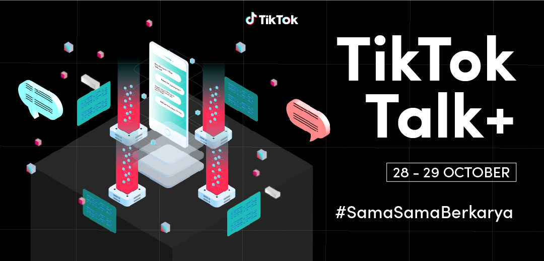 Direct Release: Ajak Pengguna untuk #SamaSamaBerkarya, TikTok Indonesia Gelar Konferensi Virtual TikTok Talk+ 25 TikTok Talk+