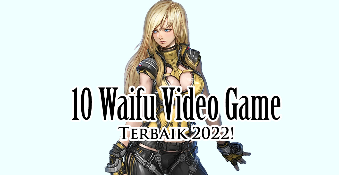 10 Waifu Video Game Terbaik di 2022! 10 d777f2790cb23f34f99fba8f4454e673