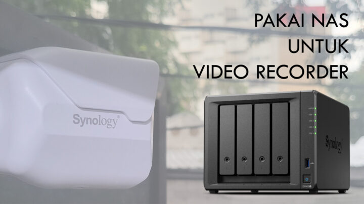 Pakai NAS untuk Video Recorder Sistem CCTV 1 Feat Image