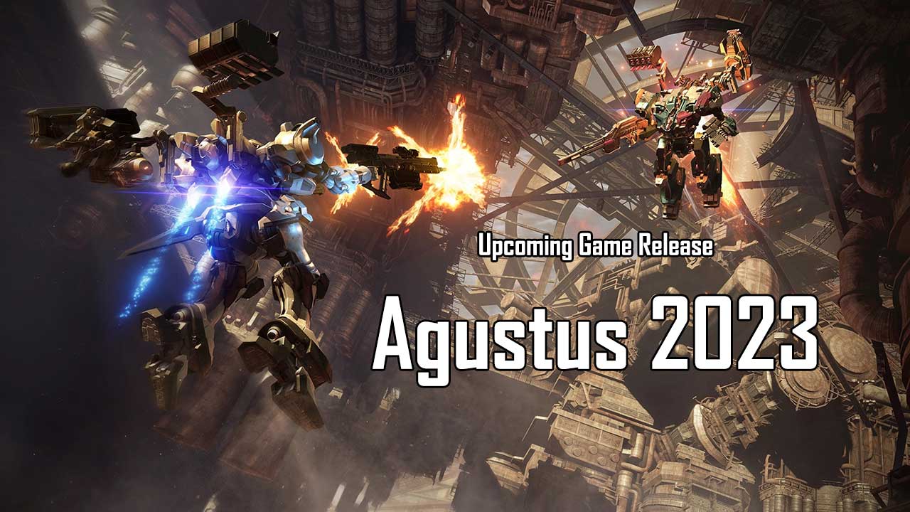Upcoming Game Release: Agustus 2023 13 772d163d35bad961dae10a1b01c8aa68