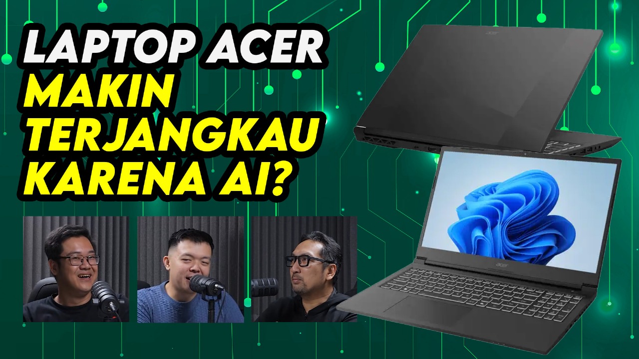 Tech Podcast: Laptop Acer Makin Terjangkau Karena AI? Bahas Fitur, Harga dan Promo Acer Terbaru 2025 4 podcast acer