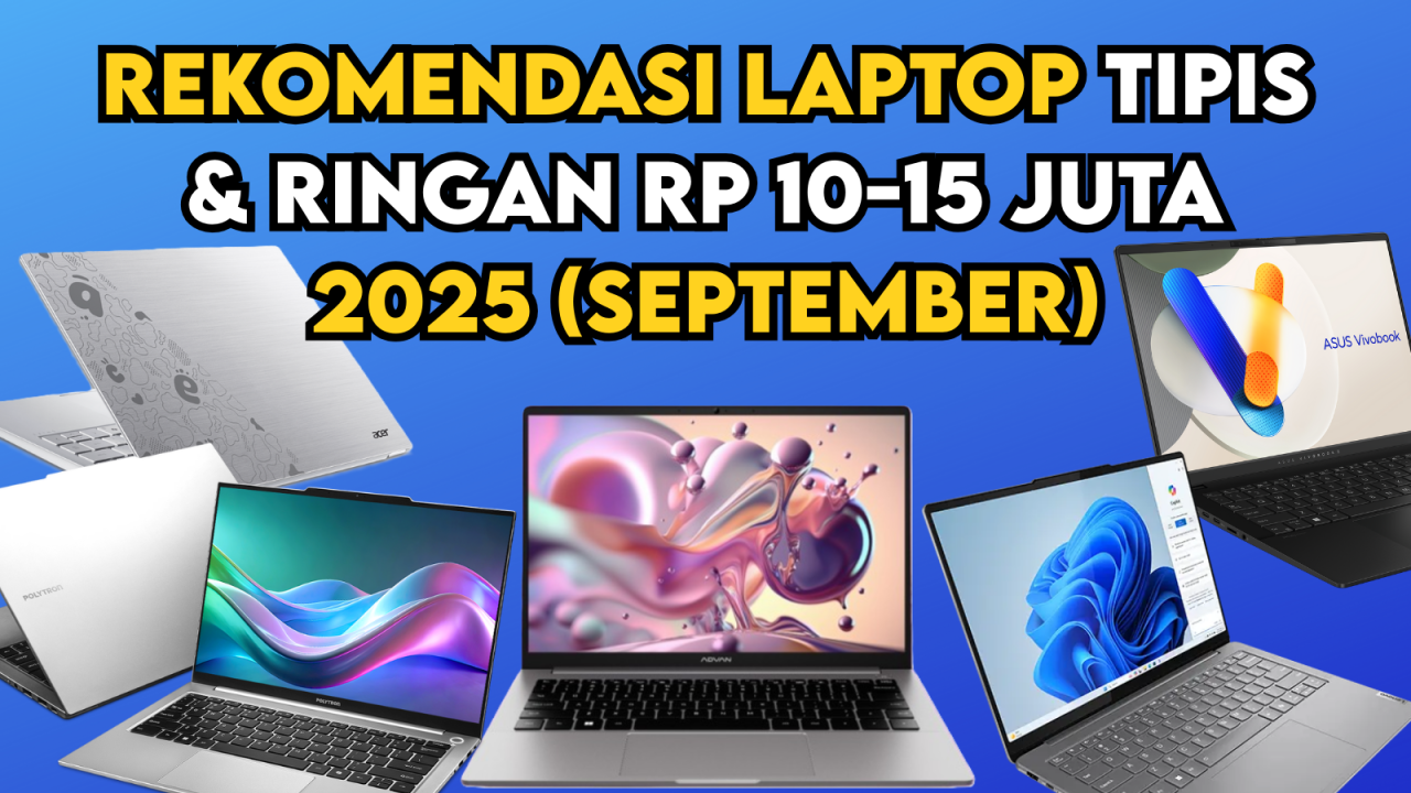 Rekomendasi Laptop Tipis dan Ringan Rp 10–15 Juta 2025 (September) 1 Laptop Tipis 10-15 Juta