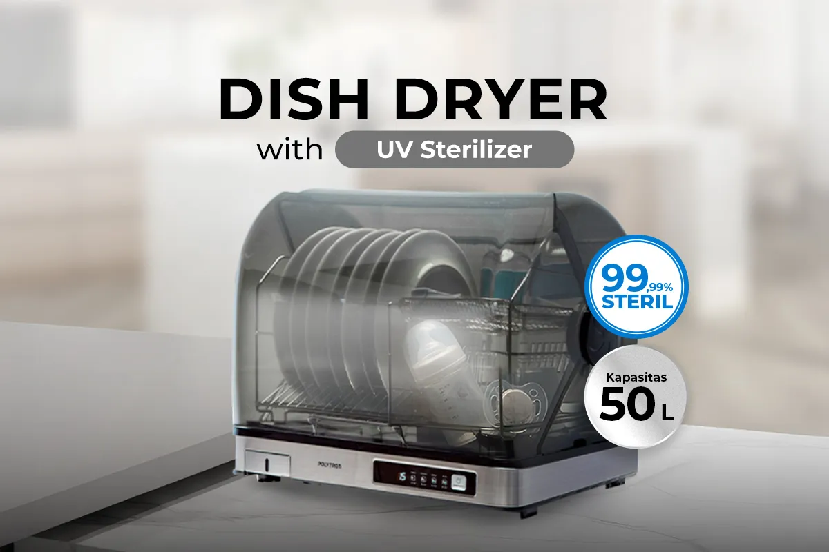 Polytron Perkenalkan Dish Dryer Sterilisasi UV, Hempaskan Kuman dan Bakteri!