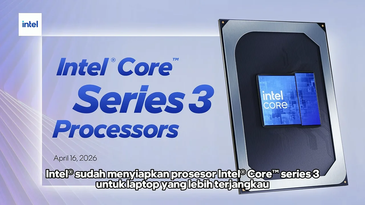Review Intel Core Series 3: CPU Laptop Terjangkau 2026 yang Luar Biasa 4 Intel Core Series 3